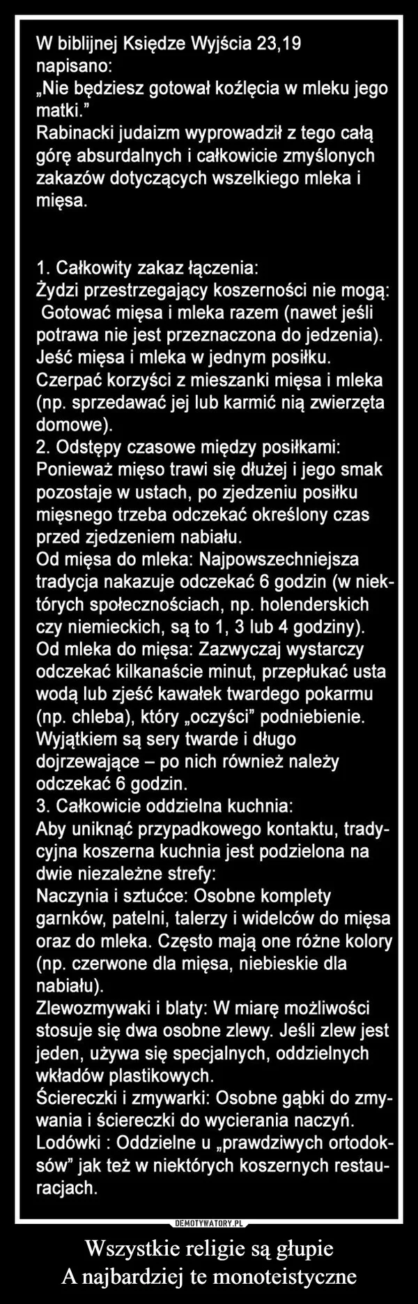 
    Wszystkie religie są głupie A najbardziej te monoteistyczne
