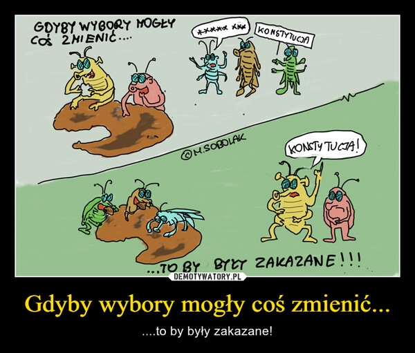 
    Gdyby wybory mogły coś zmienić...