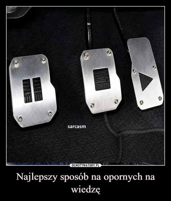 
    Najlepszy sposób na opornych na wiedzę