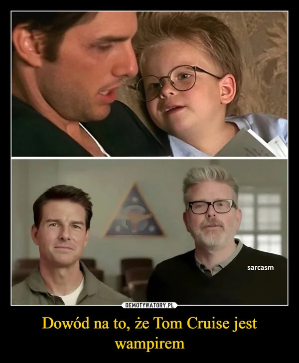 
    Dowód na to, że Tom Cruise jest wampirem