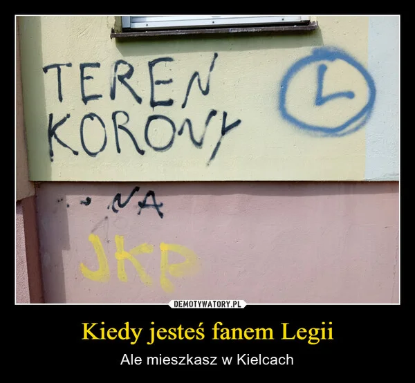 
    Kiedy jesteś fanem Legii