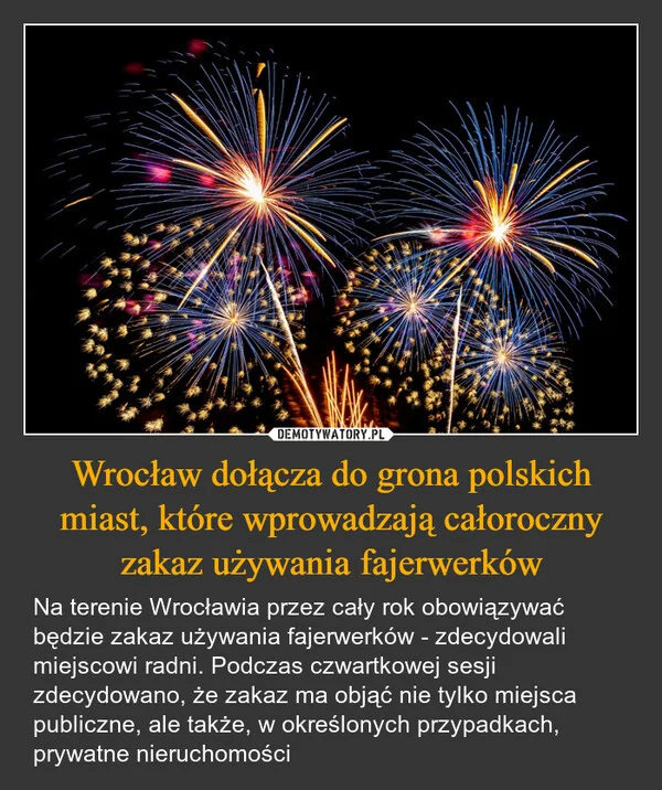 
    Wrocław dołącza do grona polskich miast, które wprowadzają całoroczny zakaz używania fajerwerków