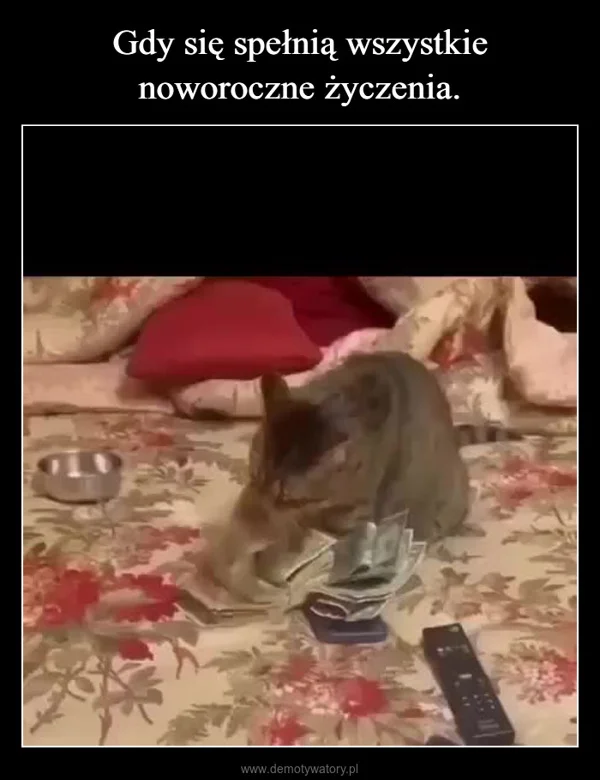 
    Gdy się spełnią wszystkie noworoczne życzenia.