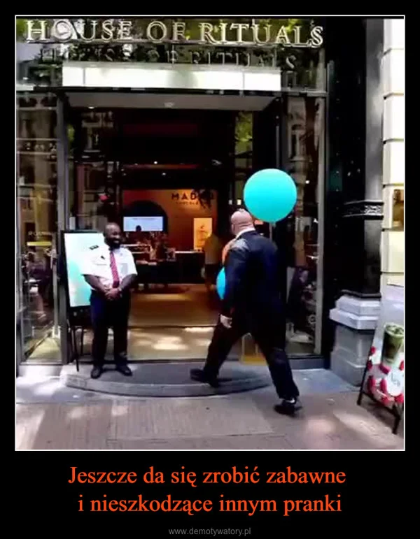 
    Jeszcze da się zrobić zabawne i nieszkodzące innym pranki