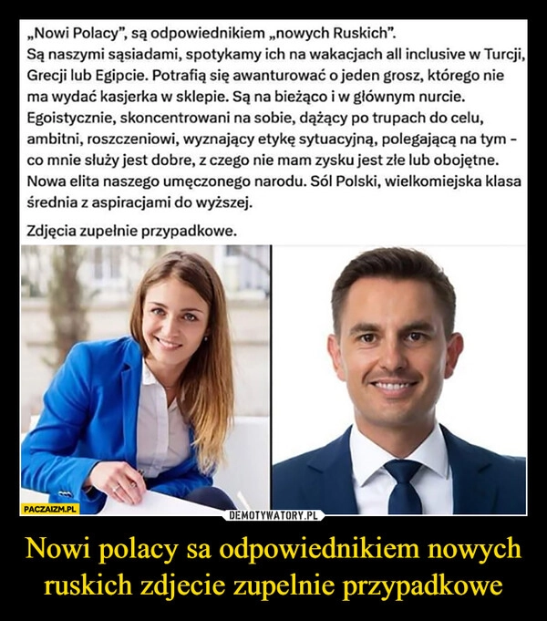 
    Nowi polacy sa odpowiednikiem nowych ruskich zdjecie zupelnie przypadkowe