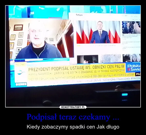 Podpisał teraz czekamy ...