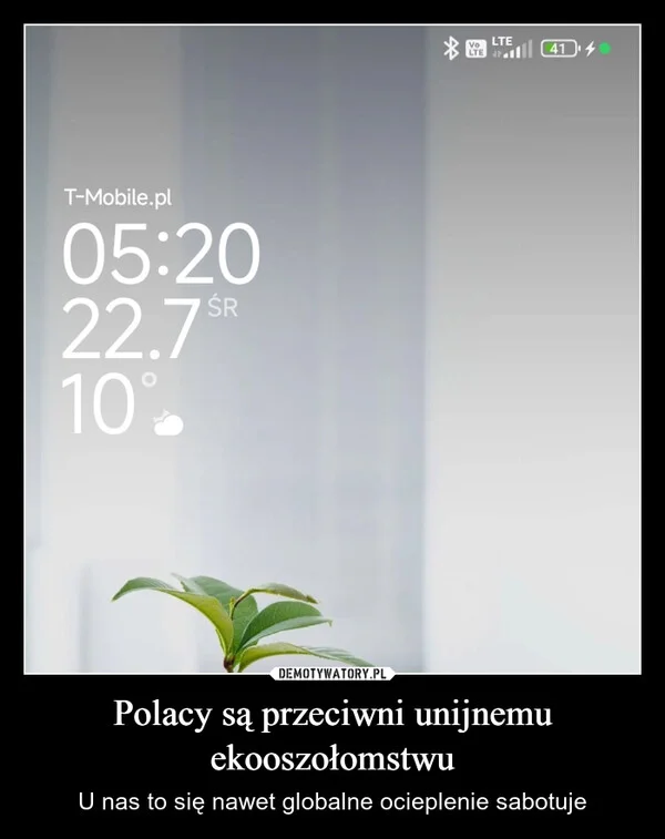 
    Polacy są przeciwni unijnemu ekooszołomstwu