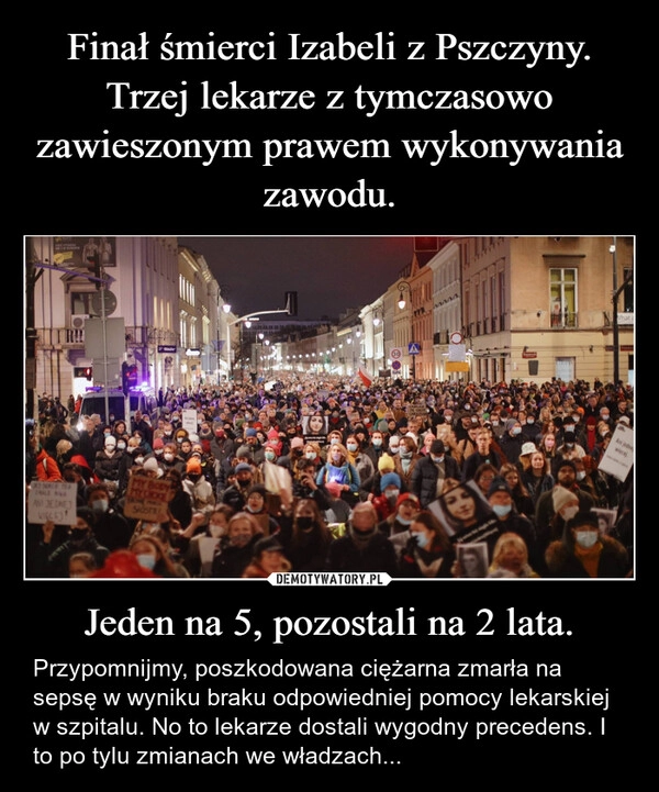 
    Finał śmierci Izabeli z Pszczyny. Trzej lekarze z tymczasowo zawieszonym prawem wykonywania zawodu. Jeden na 5, pozostali na 2 lata.