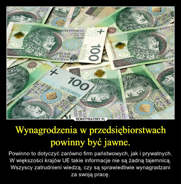 
    Wynagrodzenia w przedsiębiorstwach powinny być jawne. 