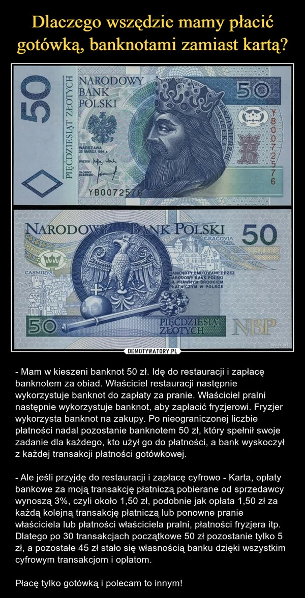 
    
Dlaczego wszędzie mamy płacić gotówką, banknotami zamiast kartą? 