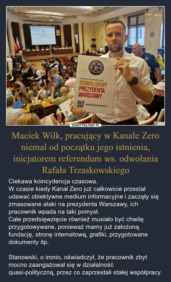 Maciek Wilk, pracujący w Kanale Zero niemal od początku jego istnienia, inicjatorem referendum ws. odwołania Rafała Trzaskowskiego