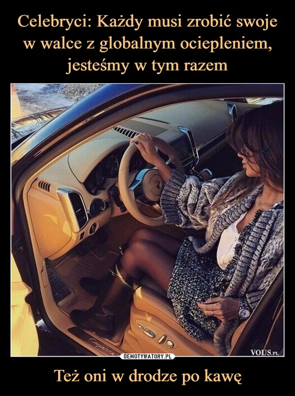 
    Celebryci: Każdy musi zrobić swoje w walce z globalnym ociepleniem, jesteśmy w tym razem Też oni w drodze po kawę