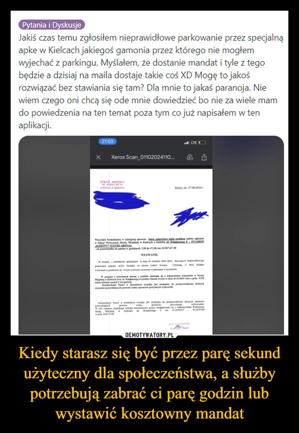 
    Kiedy starasz się być przez parę sekund użyteczny dla społeczeństwa, a służby potrzebują zabrać ci parę godzin lub wystawić kosztowny mandat