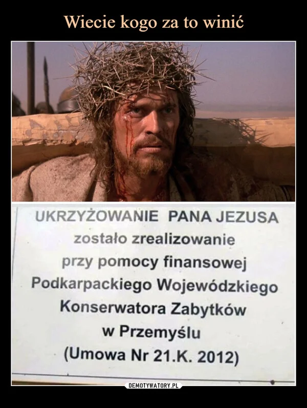 
    Wiecie kogo za to winić