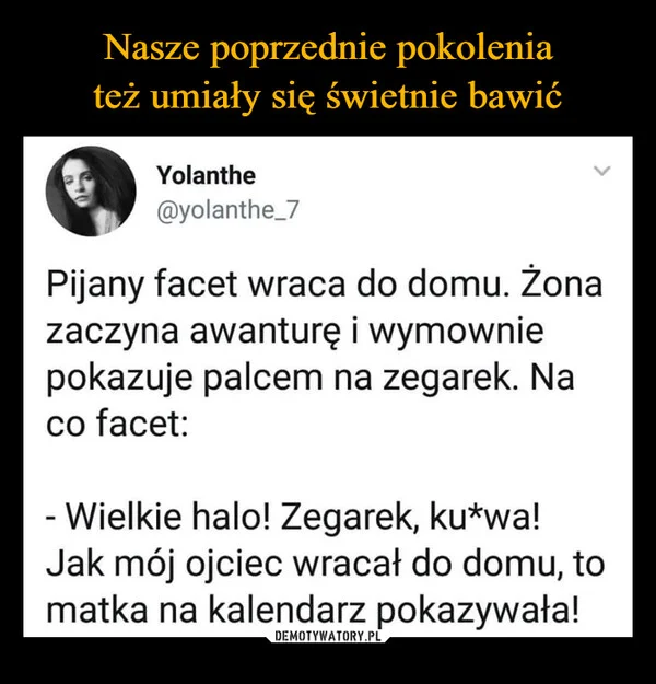 
    Nasze poprzednie pokolenia też umiały się świetnie bawić