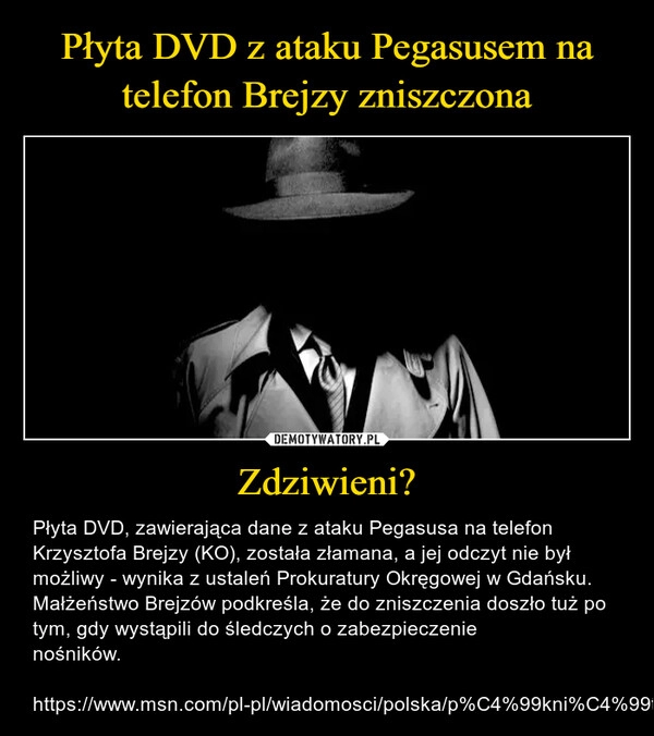 
    Płyta DVD z ataku Pegasusem na telefon Brejzy zniszczona Zdziwieni?