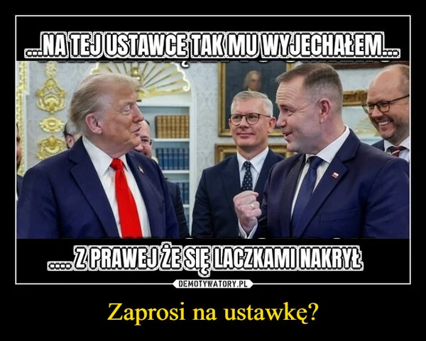 
    Zaprosi na ustawkę?