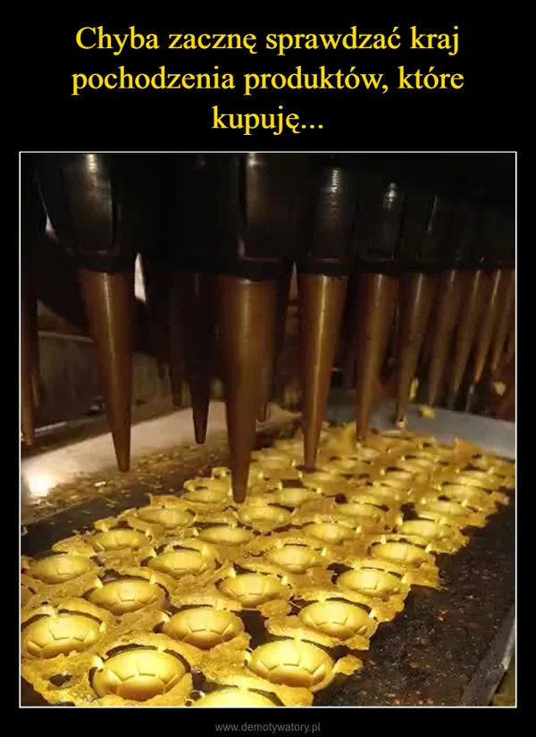 
    Chyba zacznę sprawdzać kraj pochodzenia produktów, które kupuję...