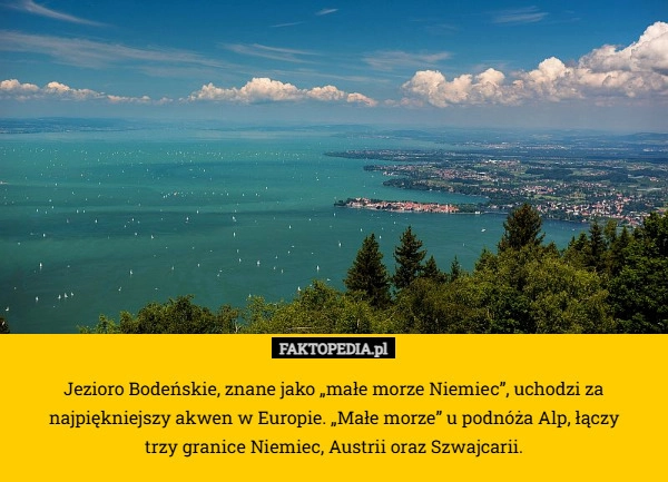 
    Jezioro Bodeńskie, znane jako „małe morze Niemiec”, uchodzi za najpiękniejszy
