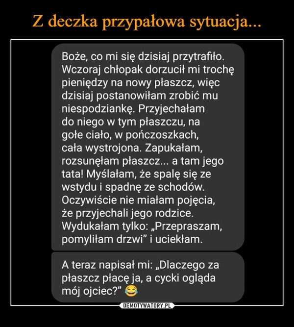 
    Z deczka przypałowa sytuacja...