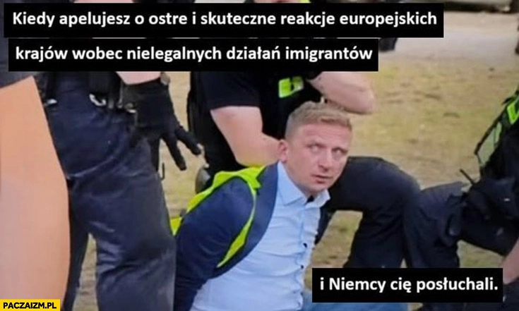 
    Bąkiewicz kiedy apelujesz o ostre reakcje wobec nielegalnych działań imigrantów i ciemny cię posłuchali