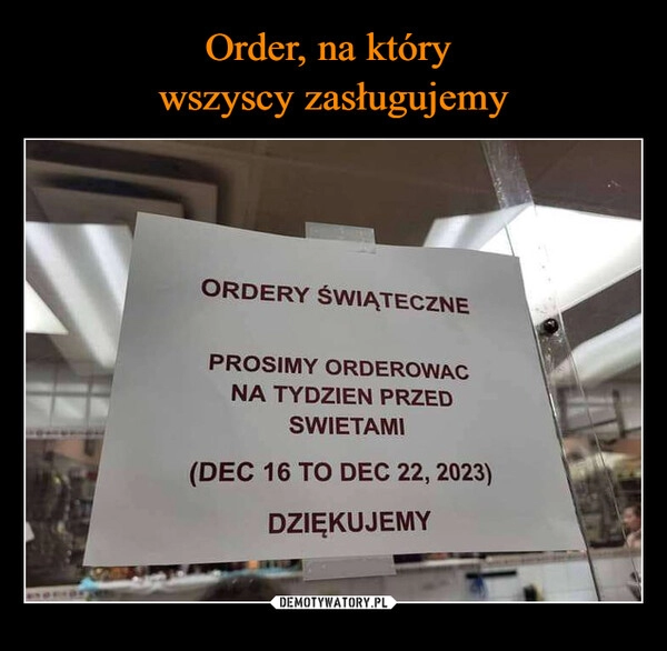 
    Order, na który 
wszyscy zasługujemy