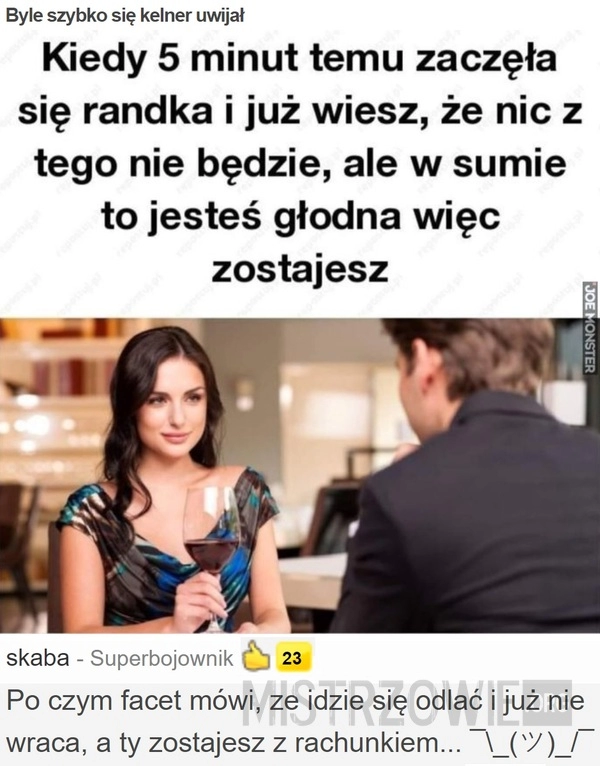 
    Byle szybko się kelner uwijał