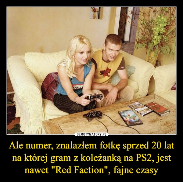 
    Ale numer, znalazłem fotkę sprzed 20 lat na której gram z koleżanką na PS2, jest nawet "Red Faction", fajne czasy