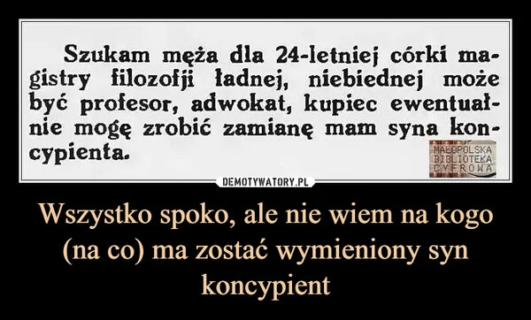 
    Wszystko spoko, ale nie wiem na kogo (na co) ma zostać wymieniony syn koncypient