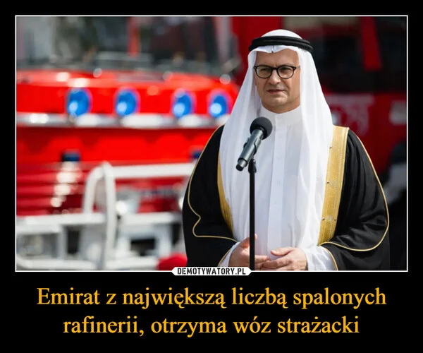 
    Emirat z największą liczbą spalonych rafinerii, otrzyma wóz strażacki
