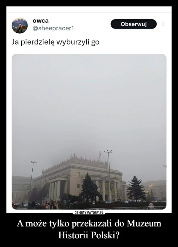 
    A może tylko przekazali do Muzeum Historii Polski?