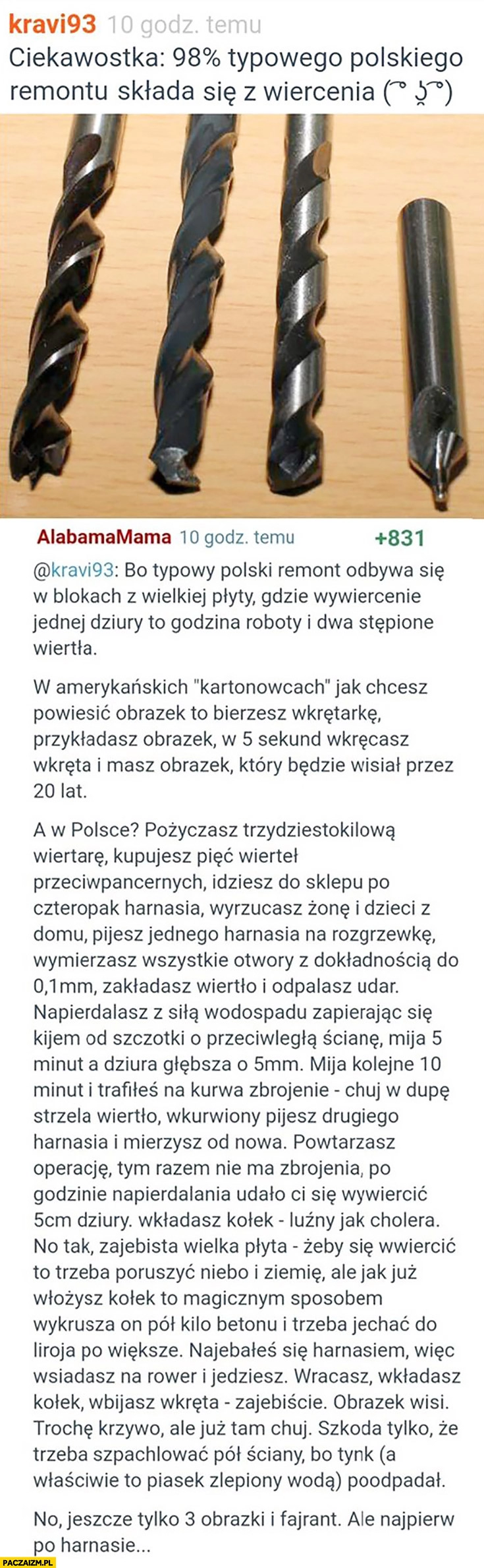 
    Ciekawostka: 98% procent typowego polskiego remontu składa się z wiercenia historia opis wykop