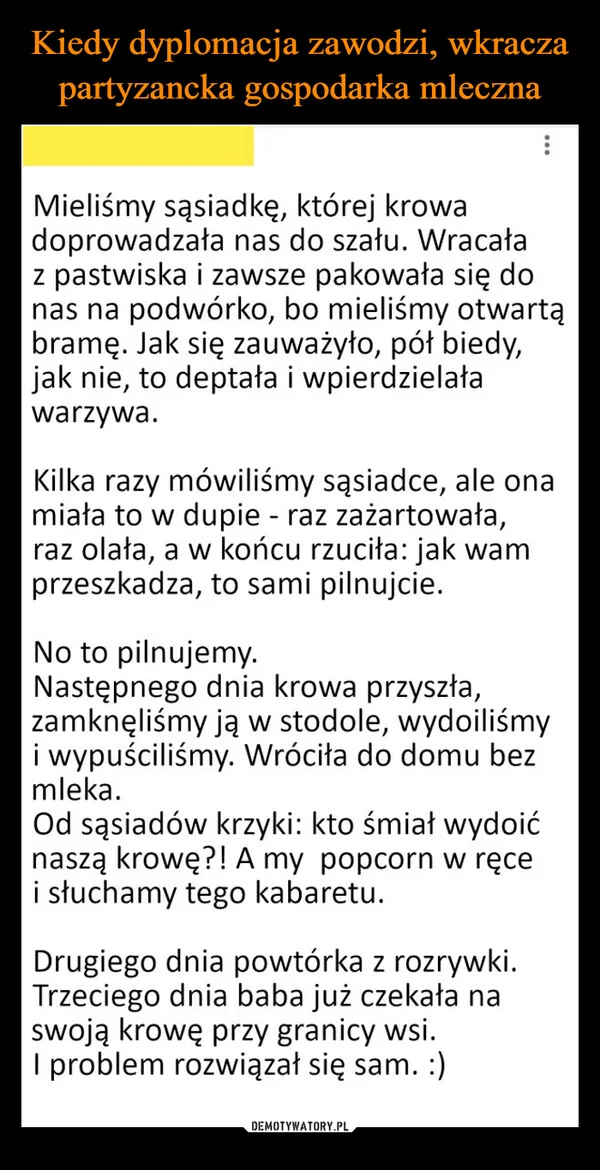 
    Kiedy dyplomacja zawodzi, wkracza partyzancka gospodarka mleczna