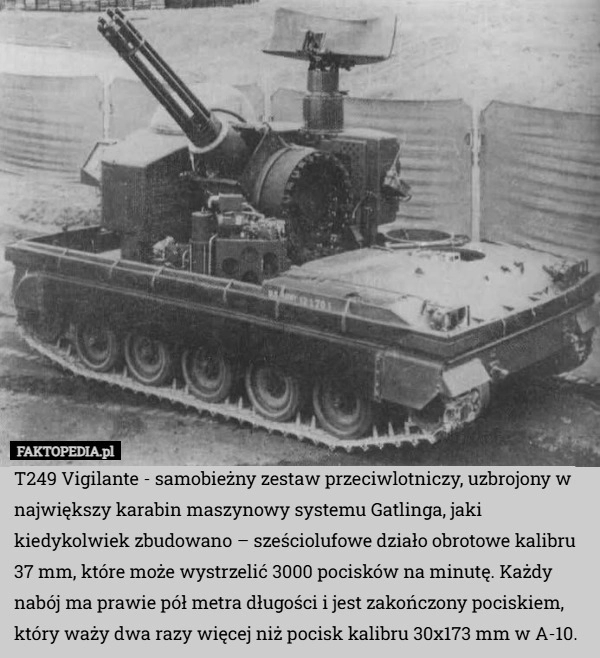
    T249 Vigilante - samobieżny zestaw przeciwlotniczy, uzbrojony w największy