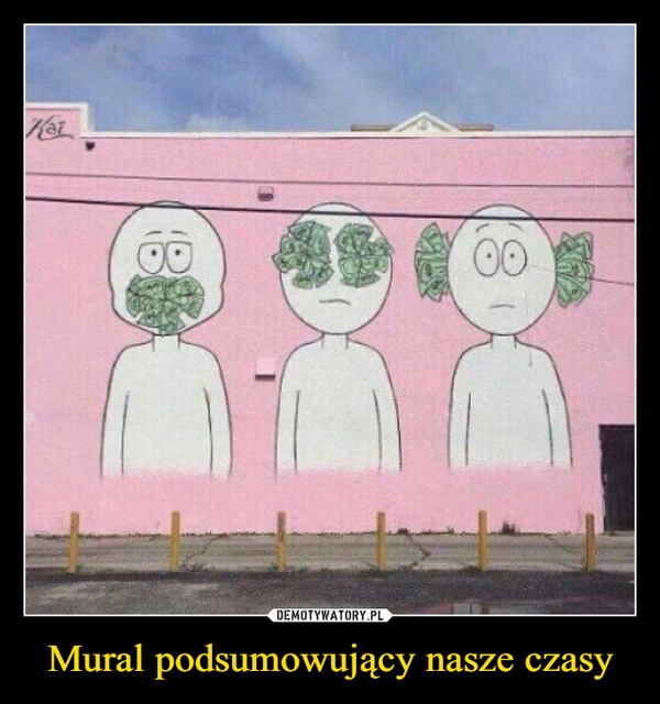 
    Mural podsumowujący nasze czasy