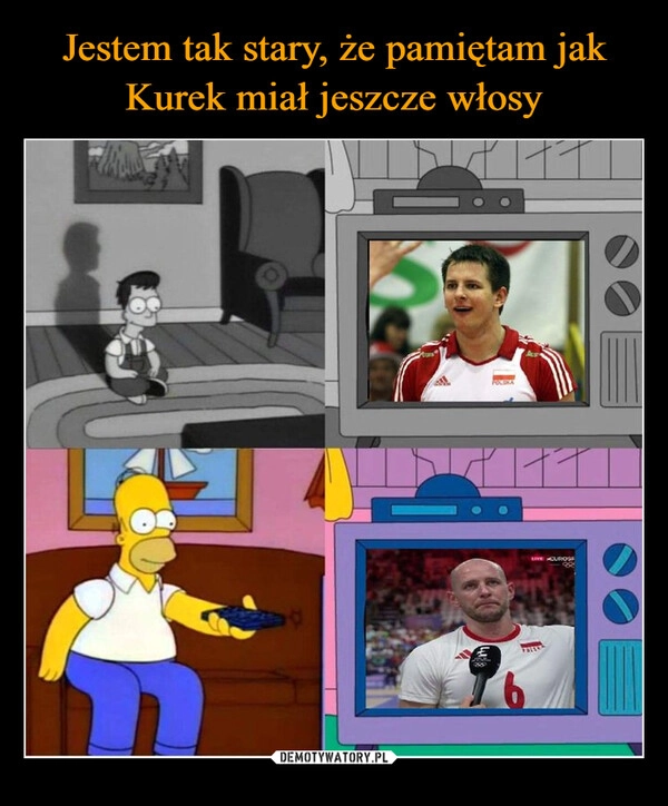 
    Jestem tak stary, że pamiętam jak Kurek miał jeszcze włosy