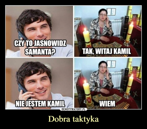 
    Dobra taktyka