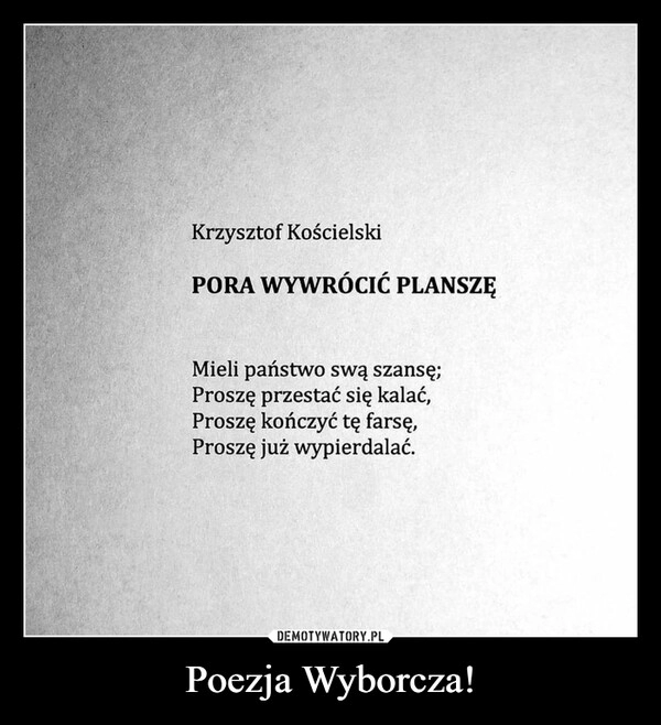 
    Poezja Wyborcza!