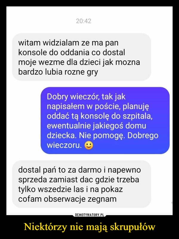 
    Niektórzy nie mają skrupułów