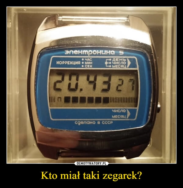 
    Kto miał taki zegarek?