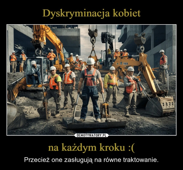 
    Dyskryminacja kobiet na każdym kroku :(