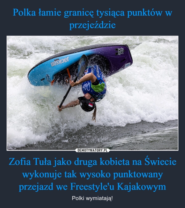 
    Polka łamie granicę tysiąca punktów w przejeździe Zofia Tuła jako druga kobieta na Świecie wykonuje tak wysoko punktowany przejazd we Freestyle'u Kajakowym