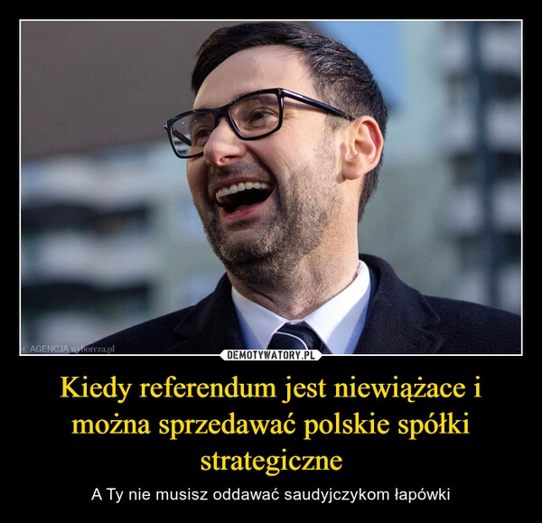 
    Kiedy referendum jest niewiążace i można sprzedawać polskie spółki strategiczne