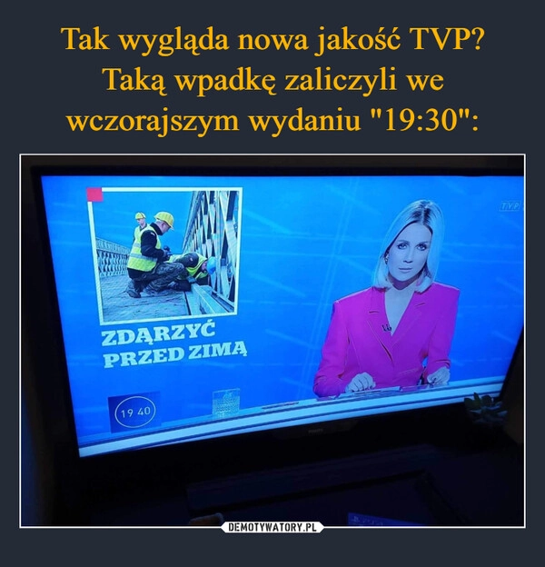 
    Tak wygląda nowa jakość TVP? Taką wpadkę zaliczyli we wczorajszym wydaniu "19:30":