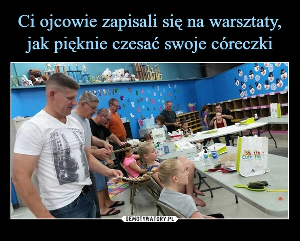 
    Ci ojcowie zapisali się na warsztaty, jak pięknie czesać swoje córeczki