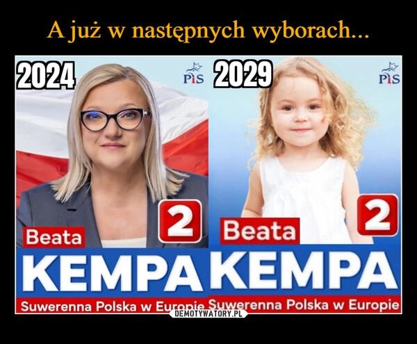 
    A już w następnych wyborach...