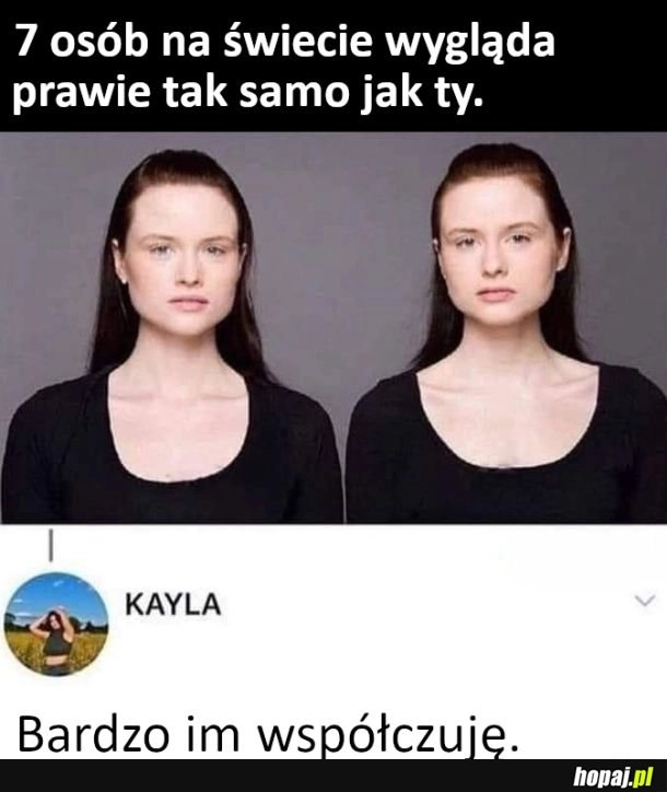 
    Szczerze współczuję