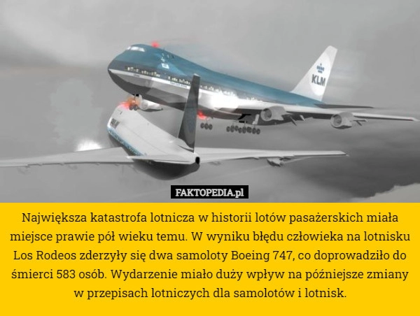 
    Największa katastrofa lotnicza w historii lotów pasażerskich miała miejsce