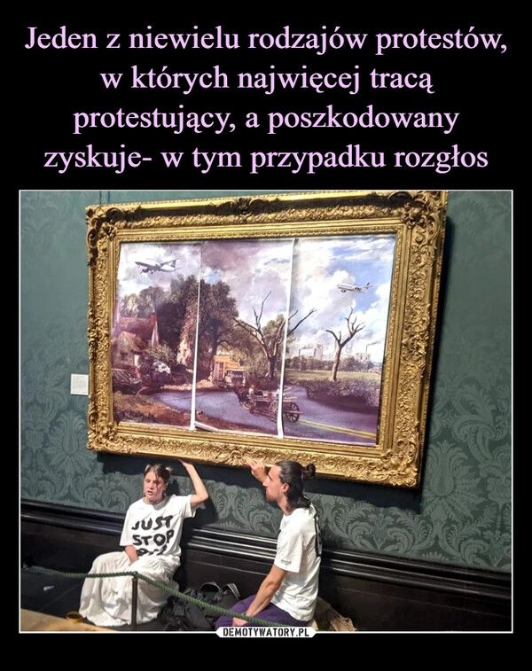 
    
Jeden z niewielu rodzajów protestów, w których najwięcej tracą protestujący, a poszkodowany zyskuje- w tym przypadku rozgłos 