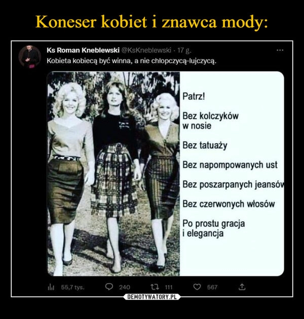 
    Koneser kobiet i znawca mody: 